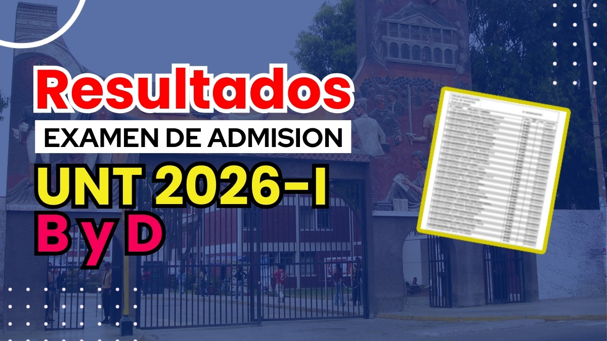 Resultados Examen Ordinario B y D UNT 2026 I