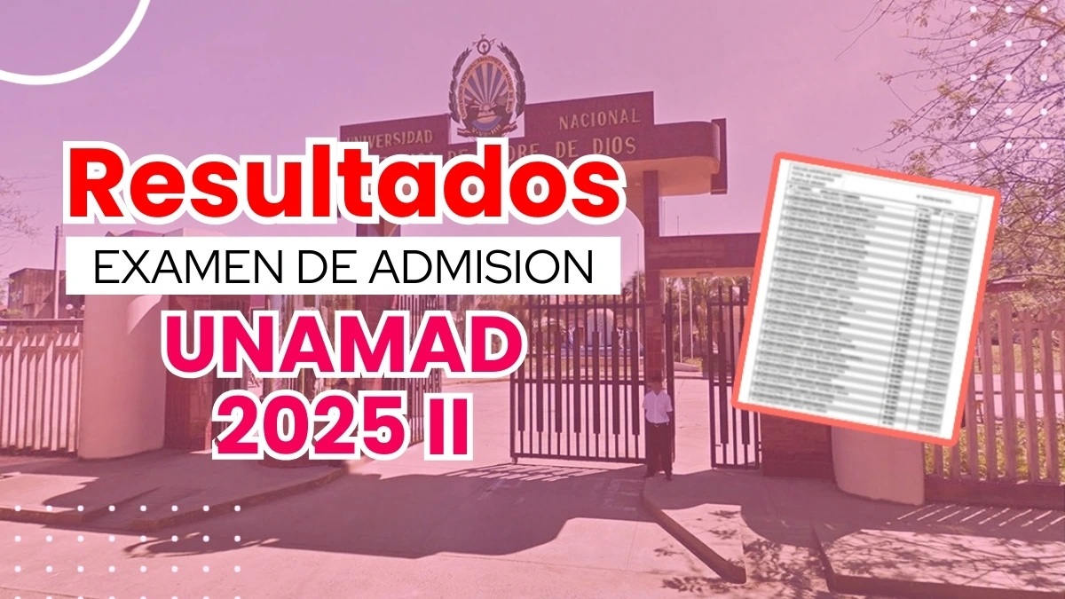 Resultados UNAMAD Examen de Admisión 2025 II