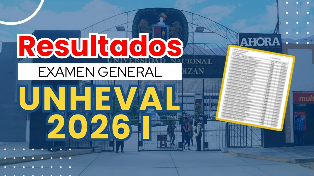 Resultados UNHEVAL 2026 I Examen de Admisión 7 de septiembre