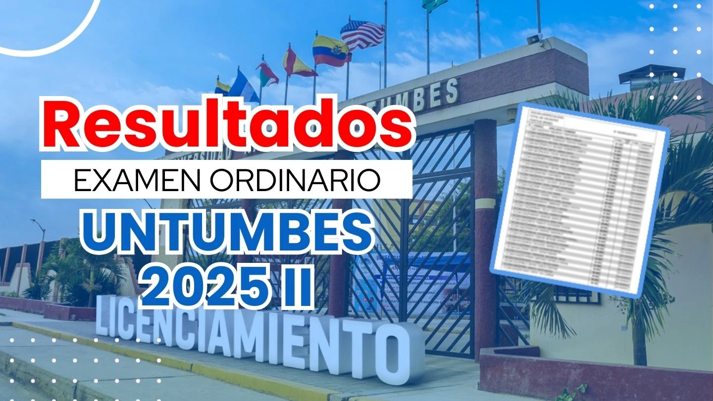 Resultados UNTUMBES 2025 II Examen de Admisión